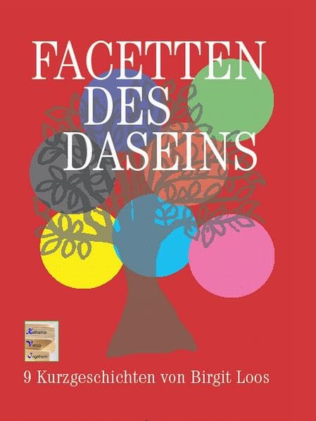 Facetten des Daseins: 9 Kurzgeschichten von Birgit Loos Contemporary literature
