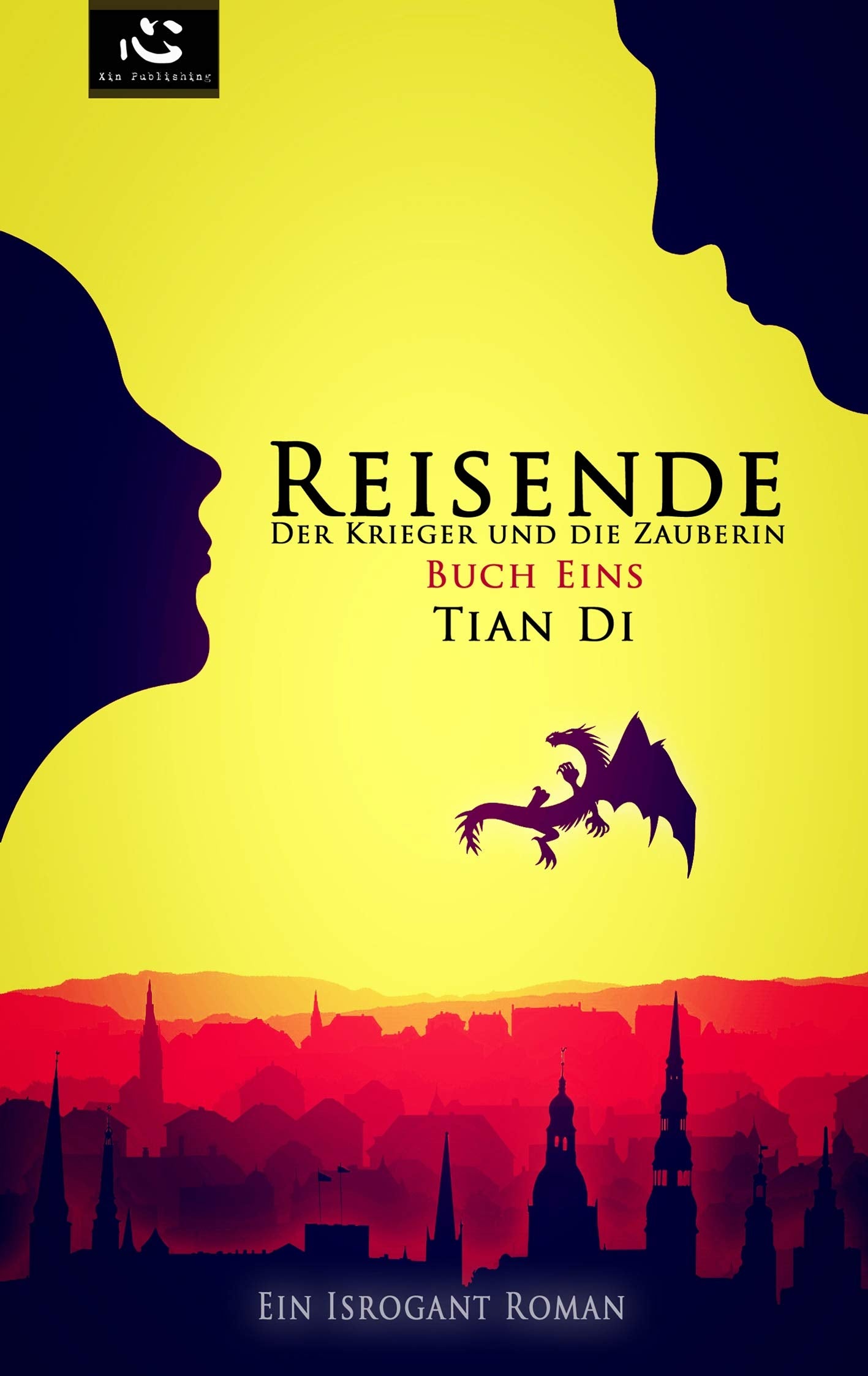 Der Krieger und die Zauberin: Reisende. Buch 1.: Reisende. Buch Eins. Historical Fiction