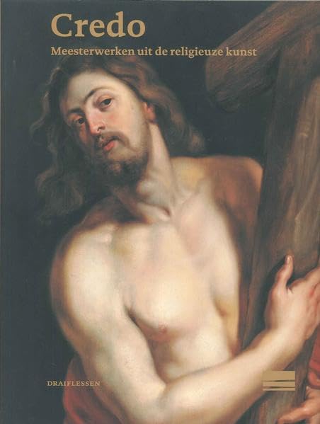 Credo: Meesterwerken uit de Religieuze. Tentoonstelling Catalogus Film, Art & Culture
