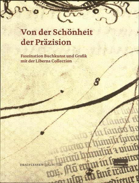 Von der Schönheit der Präzision: Faszination Buchkunst und Grafik mit der Liberna Collection. Ausstellungskatalog Film, Art & Culture
