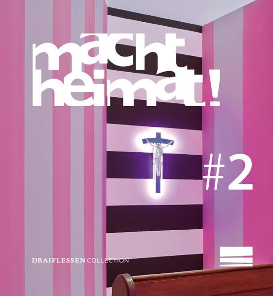 macht heimat! #2: Die Ausstellungsdokumentation Film, Art & Culture