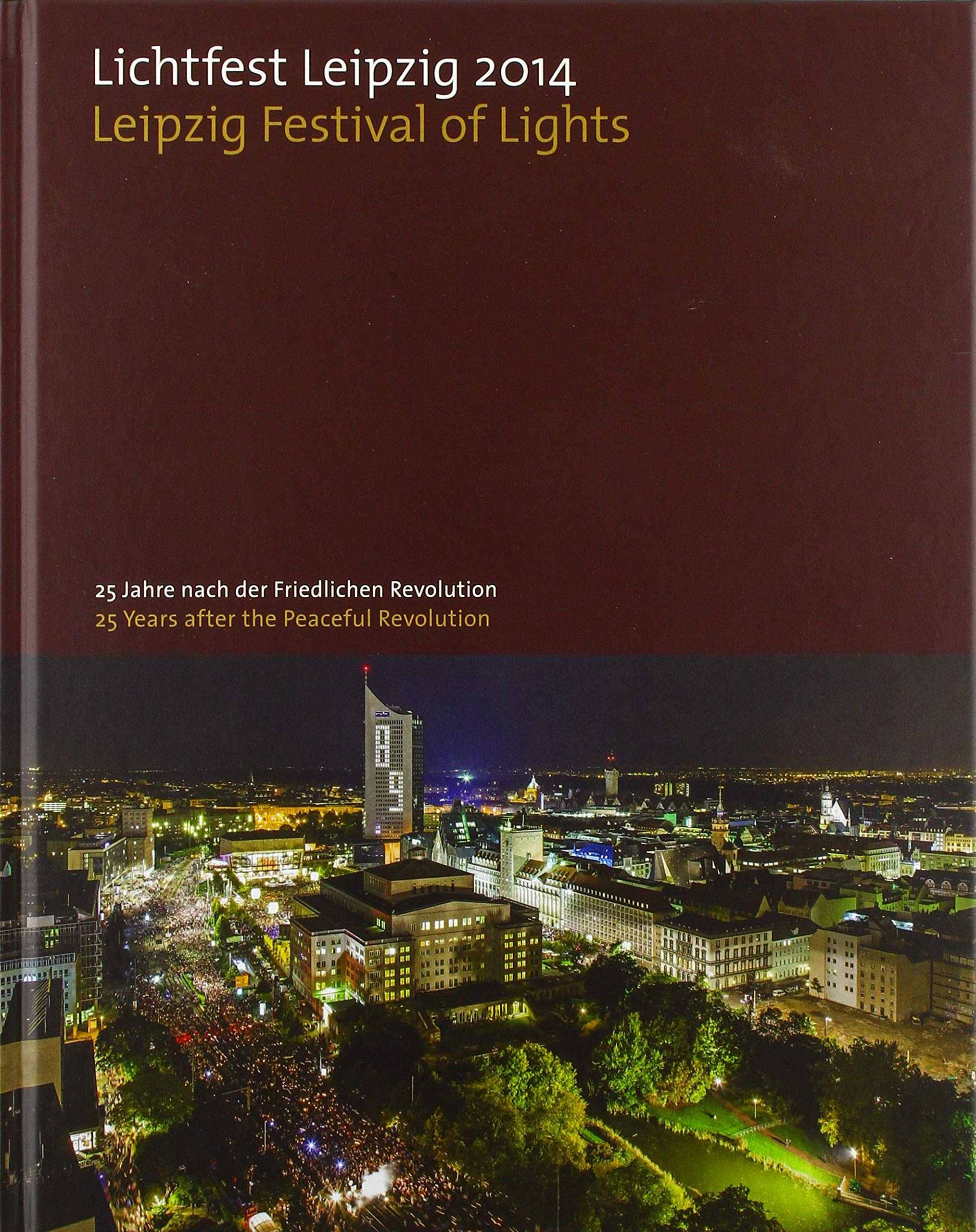 Amann, J: Lichtfest Leipzig 2014. Leipzig Festival of Lights Politics & History