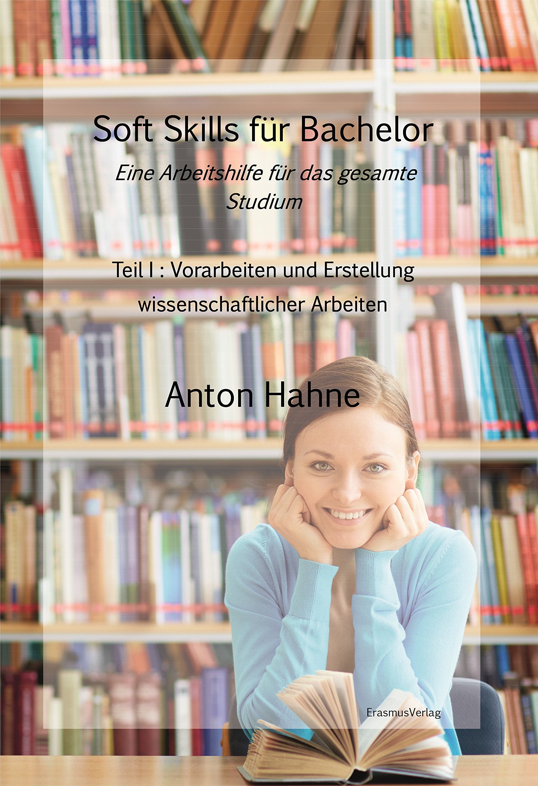 Hahne, A: Soft Skills für Bachelor: Eine Arbeitshilfe für da book