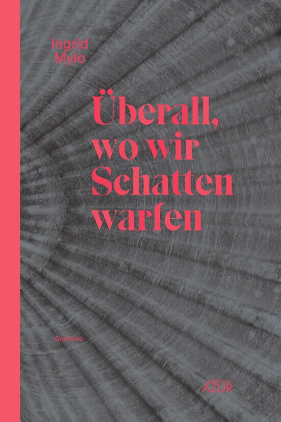 Überall, wo wir Schatten warfen Poetry