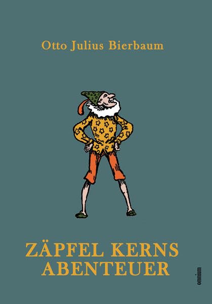 Zäpfel Kerns Abenteuer: Eine deutsche Kasperlegeschichte in dreiundvierzig Kapiteln - Ungekürzte Ausgabe - Frei nach Collodis italienischer Puppenhistorie Pinocchio Fairy Tales & Legends