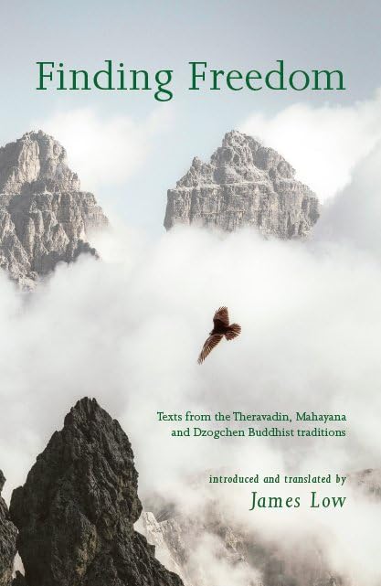 Finding Freedom: Texts from the Theravadin, Mahayana and Dzogchen Buddhist traditions (Khordong Commentary Series, Band 14) Philosophy