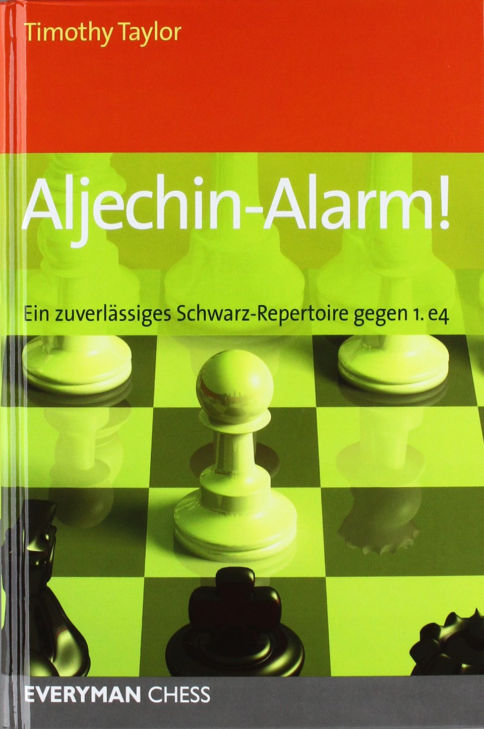 Aljechin-Alarm!: Ein zuverlässiges Schwarz-Repertoire gegen 1.e4 Leisure & Fun