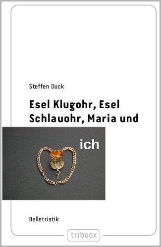Esel Klugohr, Esel Schlauohr, Maria und ich Contemporary literature