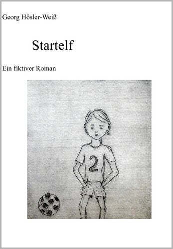Startelf - Georg Hösler-Weiß book