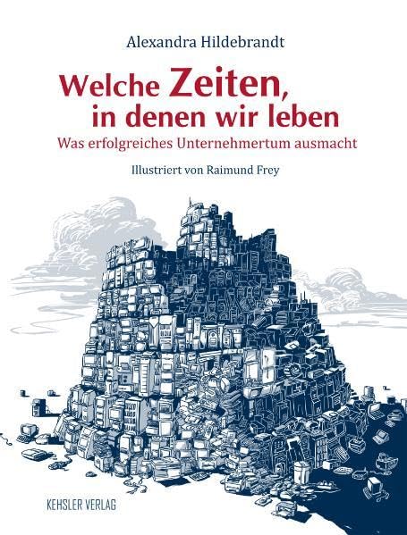 Welche Zeiten, in denen wir leben: Was erfolgreiches Unternehmertum ausmacht Law
