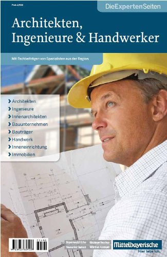 Die Expertenseiten: Architekten, Ingenieure & Handwerker: Mit Fachbeiträgen von Spezialisten aus der Region Home & Household