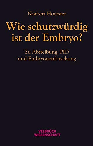 Wie schutzwürdig ist der Embryo? Law