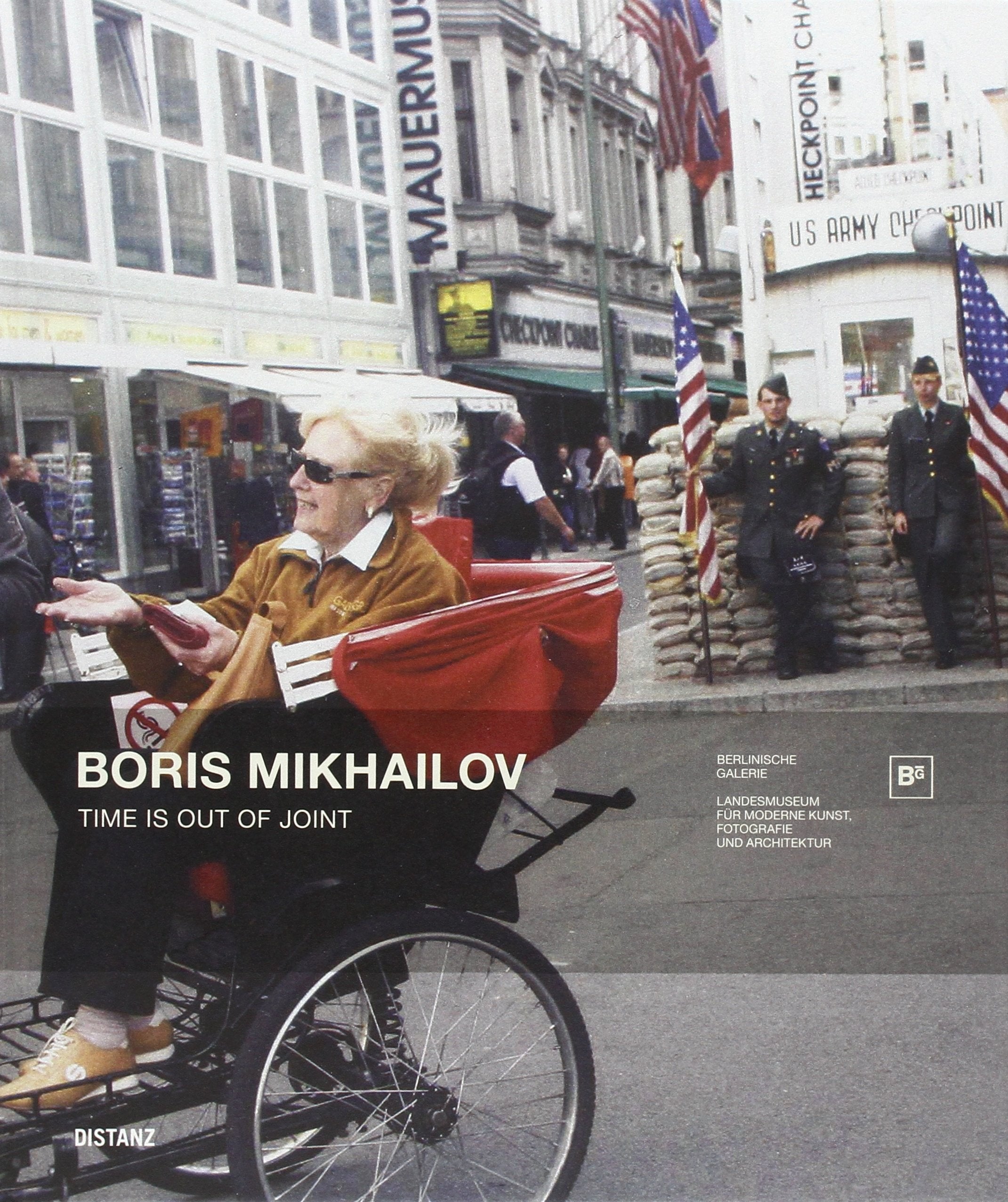 Boris Mikhailov: Zur Ausstellung in der Berlinischen Galerie. Dtsch.-Engl.. Hrsg.: Berlinische Galerie Film, Art & Culture