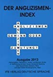 Anglizismen Index 2013: Anglizismen - Gewinn oder Zumutung? Ausgabe 2013 Contemporary literature