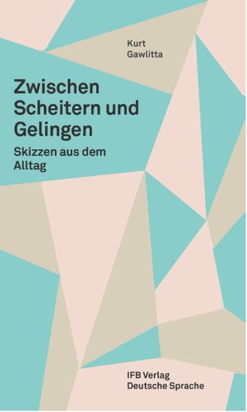 Zwischen Scheitern und Gelingen: Skizzen aus dem Alltag Fiction
