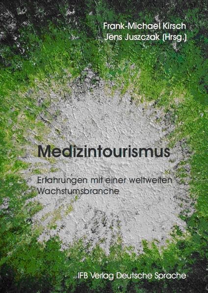 Medizintourismus: Erfahrungen mit einer weltweiten Wachstumsbranche Medicine