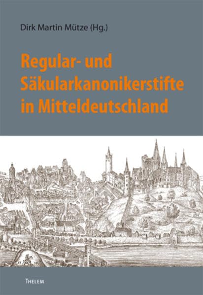 Regular- und Säkularkanonikerstifte in Mitteldeutschland (Bausteine aus dem Institut für Sächsische Geschichte und Volkskunde) Law