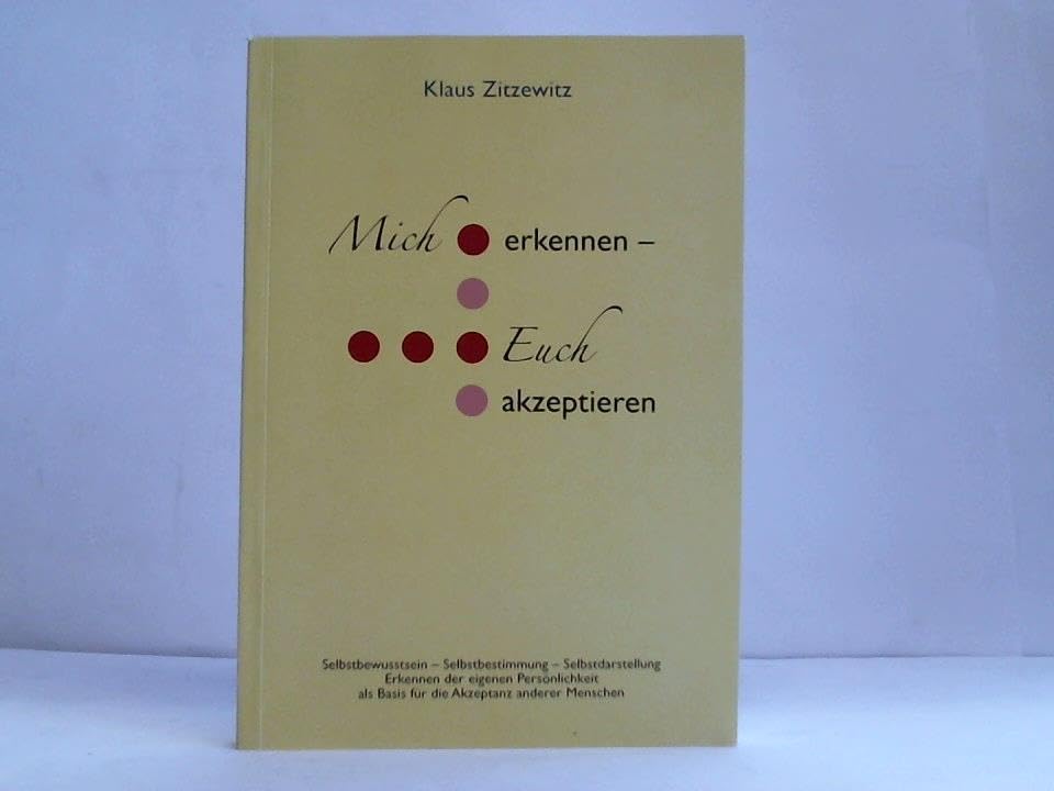Mich erkennen- Euch akzeptieren: Selbstbewusstsein- Selbstbestimmung- Selbstdarstellung Erkennen der eigenen Persönlichkeit als Basis für die Akzeptanz anderer Menschen Psychology