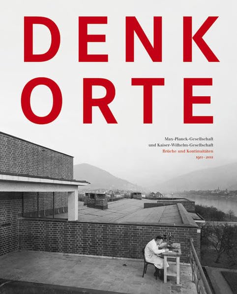 Denkorte. Max-Planck-Gesellschaft und Kaiser-Wilhelm-Gesellschaft Business, Finance & Career