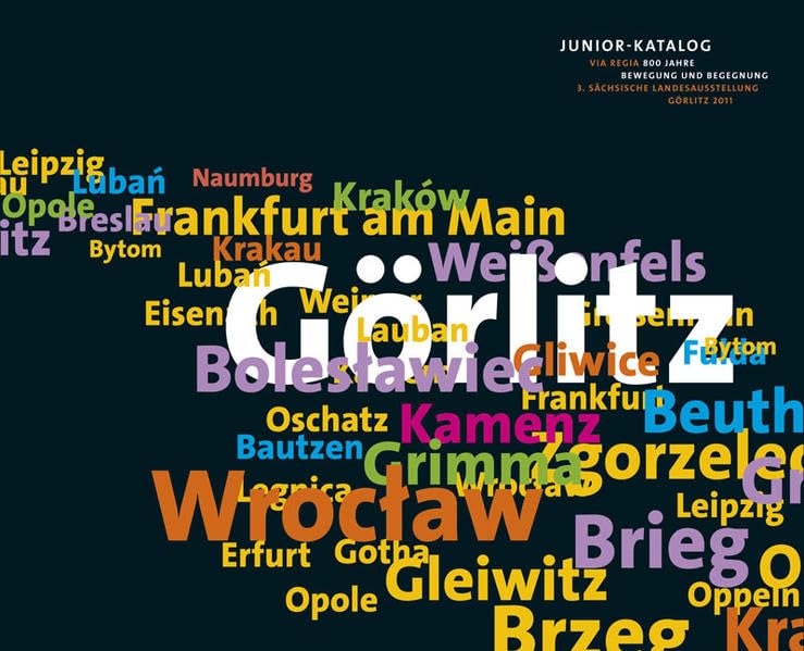 via regia – 800 Jahre Bewegung und Begegnung: 3. Sächsische Landesausstellung 2011 – Junior-Katalog Politics & History
