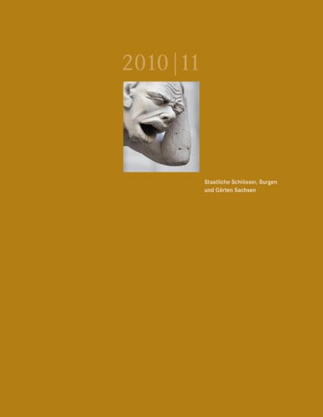 Staatliche Schlösser, Burgen und Gärten Sachsen 2010/11: Jahrbuch 2010/11, Band 17 Business & Technology