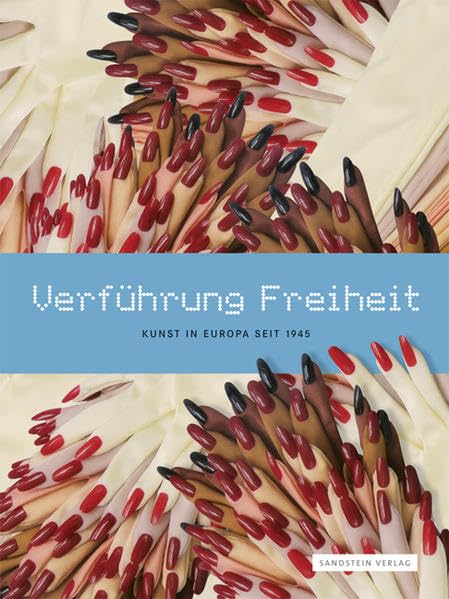 Verführung Freiheit: Kunst in Europa seit 1945, XXX. Europaratsausstellung Film, Art & Culture