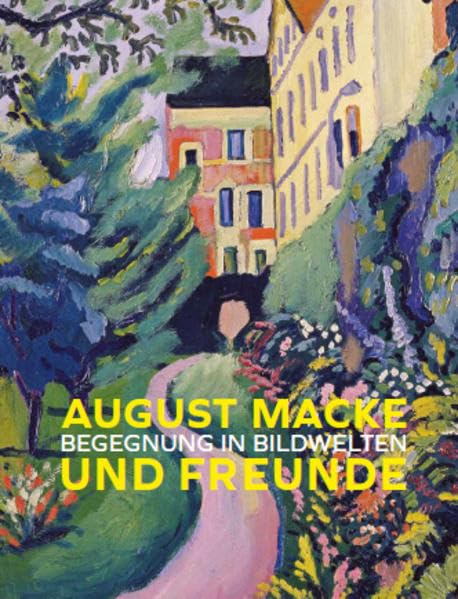 August Macke und Freunde: Begegnung in Bildwelten (Schriftenreihe Verein August Macke Haus Bonn) Film, Art & Culture