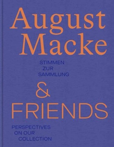August Macke & Friends: Stimmen zur Sammlung Film, Art & Culture