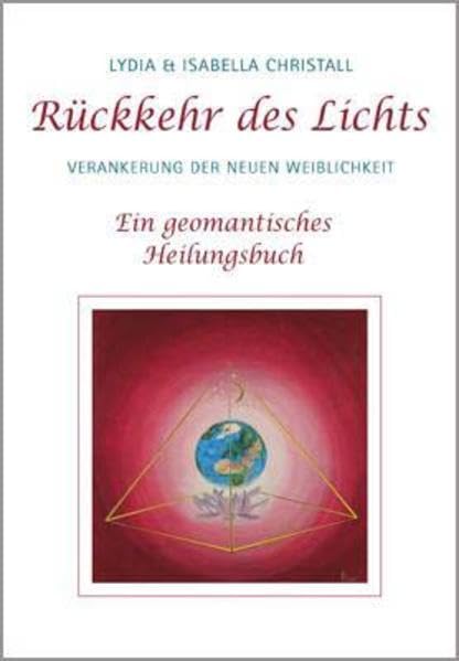 Rückkehr des Lichts. Ein geomantisches Heilungsbuch Memories