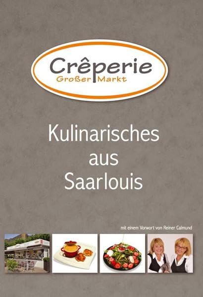 Kulinarisches aus Saarlouis (Kochbuch): Mit einem Vorwort von Reiner Calmund Leisure, Home & Garden