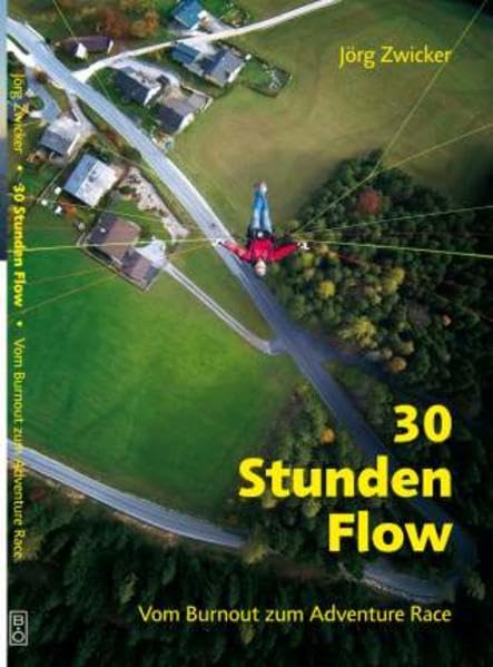 30 Stunden Flow: Vom Burnout zum Adventure Race Lifestyle