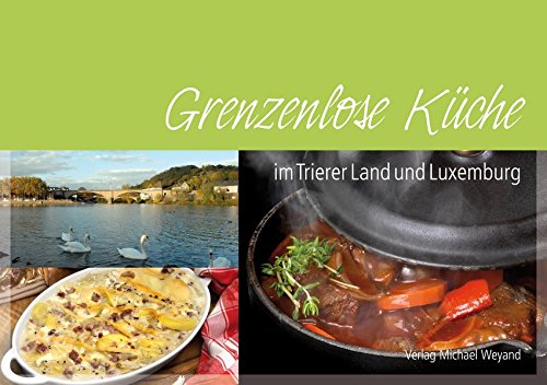 Grenzenlose Küche im Trierer Land und Luxemburg Cooking & Enjoying