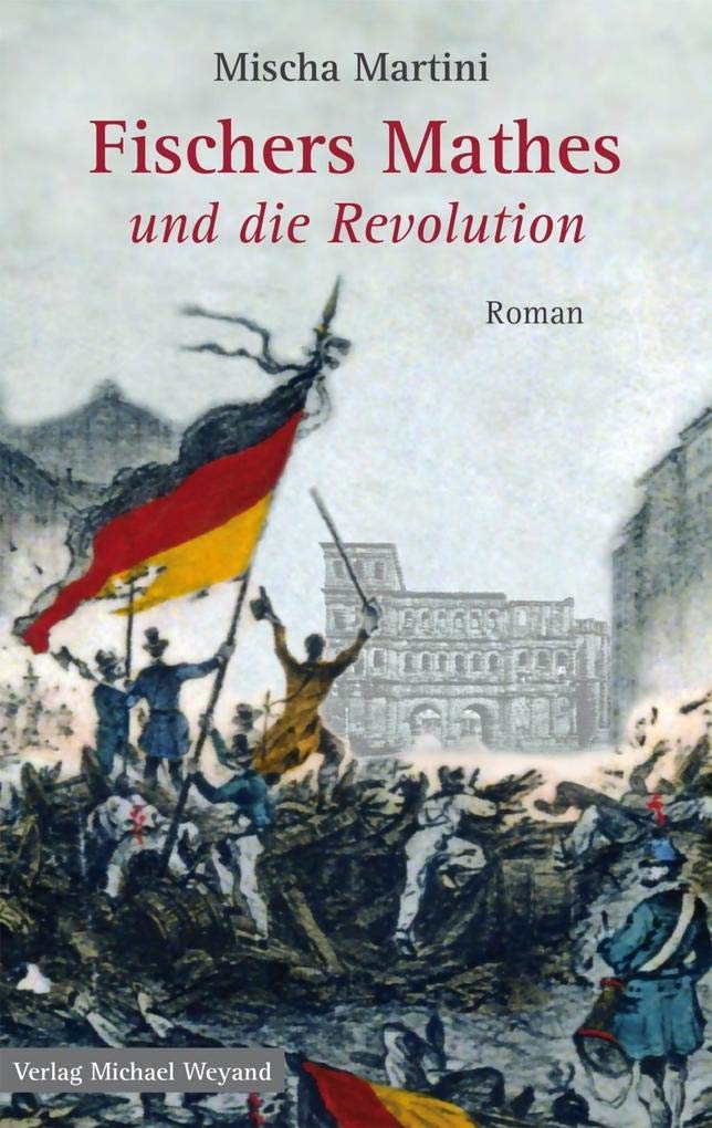 Fischers Mathes und die Revolution Historical Fiction