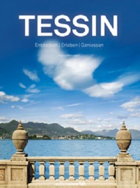 Tessin: Entdecken, Erleben, Geniessen Leisure, Home & Garden