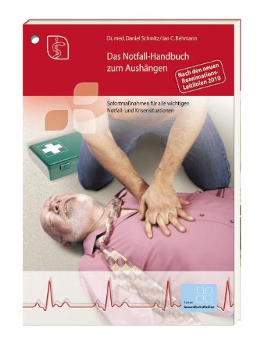 Das Notfallhandbuch zum Aushängen: Sofortmaßnahmen für alle wichtigen Notfall- und Krisensituationen Medicine