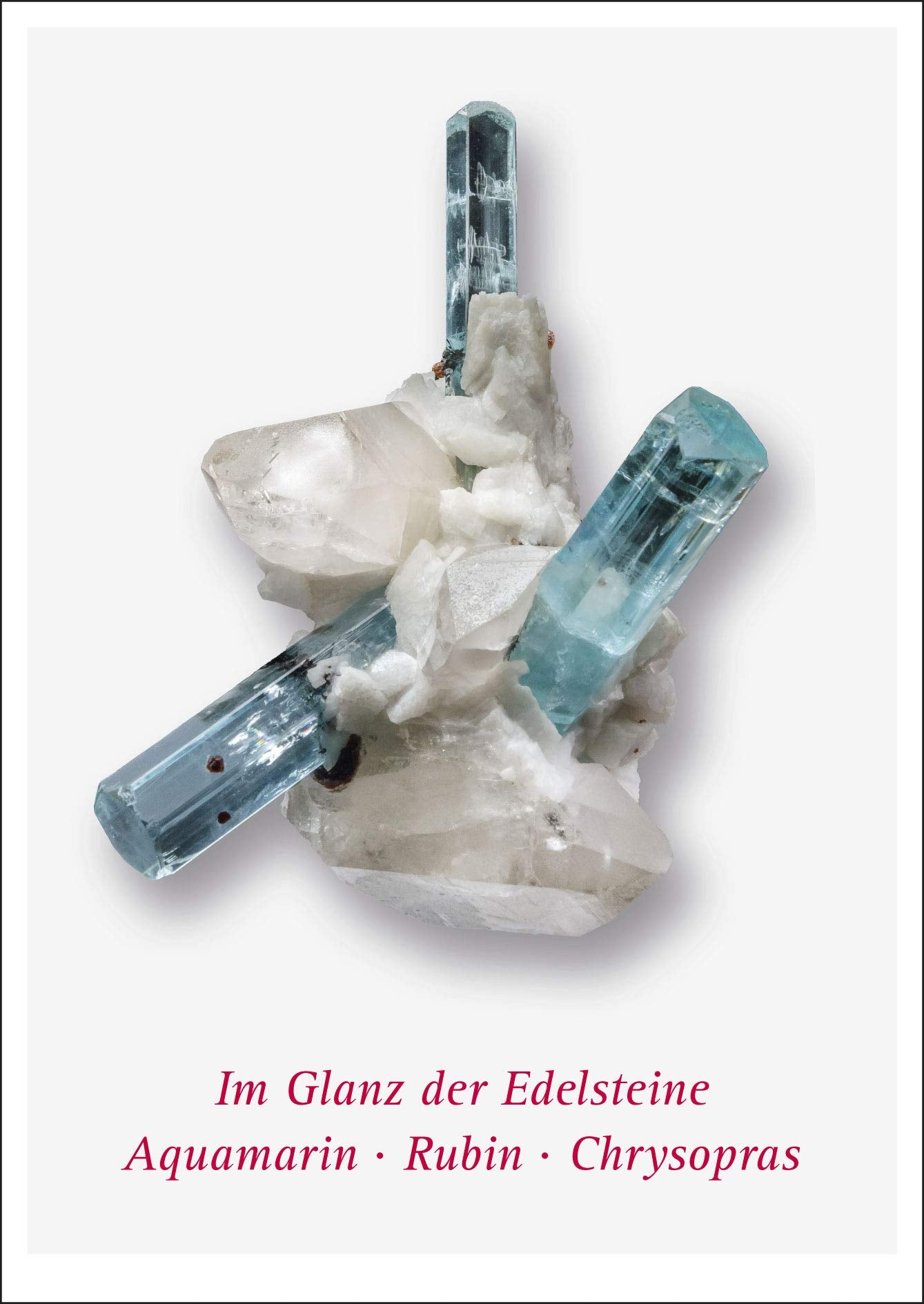 Im Glanz der Edelsteine 1: Aquamarin · Rubin · Chrysopras: Edelstein-Magazin 1 Film, Art & Culture