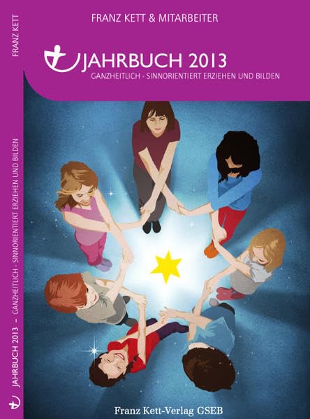 Jahrbuch 2013: Ganzheitlich Sinnorientiert Erziehen und Bilden Books