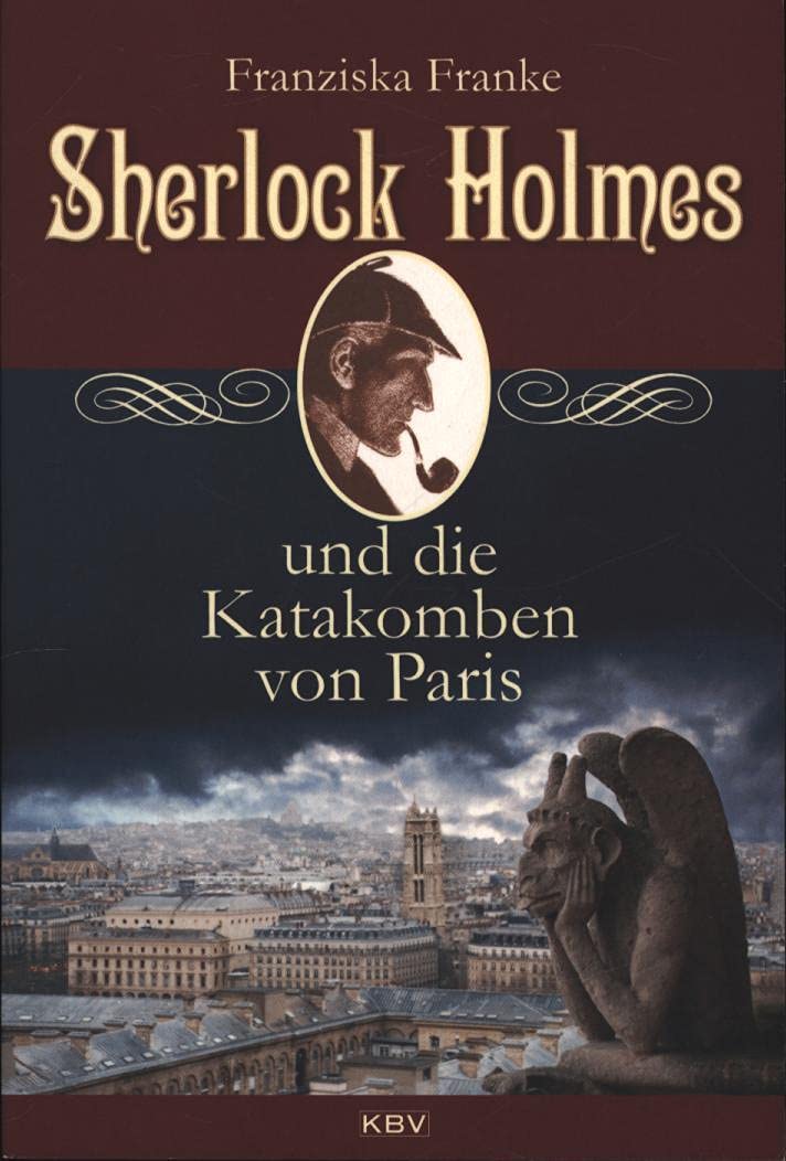 Sherlock Holmes und die Katakomben von Paris (KBV Sherlock Holmes) Contemporary literature