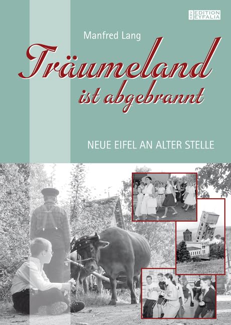 Träumeland ist abgebrannt: Neue Eifel an alter Stelle (Edition Eyfalia) Contemporary literature