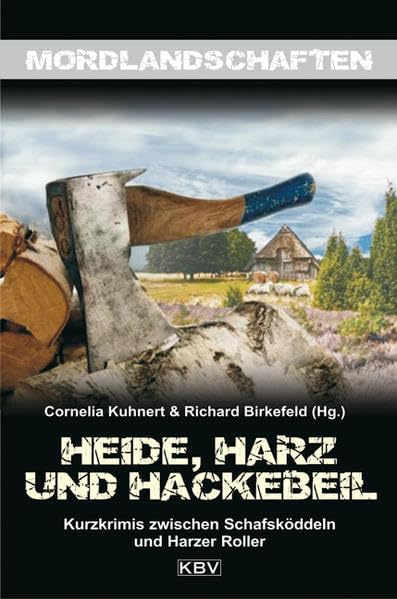 Heide, Harz und Hackebeil: Niedersachsens blutige Seite (Mordlandschaften) Contemporary literature