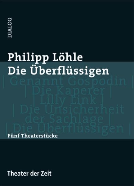 Die Überflüssigen: Fünf Theaterstücke (Dialog) Film, Art & Culture