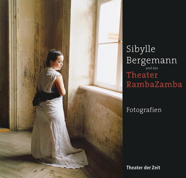 Sibylle Bergemann und das Theater RambaZamba: Fotografien (Außer den Reihen) Photography