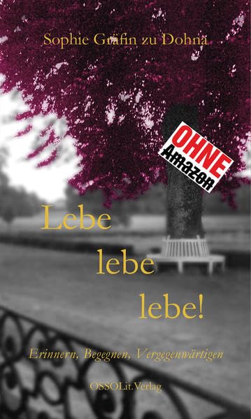 Lebe, lebe, lebe!: Erinnern, Begegnen, Vergegenwärtigen Memories