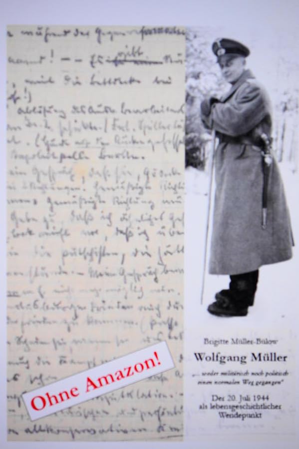 Wolfgang Müller "... weder militärisch noch politisch einen normalen Weg gegangen": Der 20. Juli als lebensgeschichtlicher Wendepunkt German history