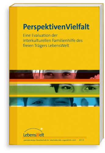 Perspektiven Vielfalt: Eine Evaluation der Interkulturellen Familienhilfe des freien Trägers LebensWelt Social Sciences