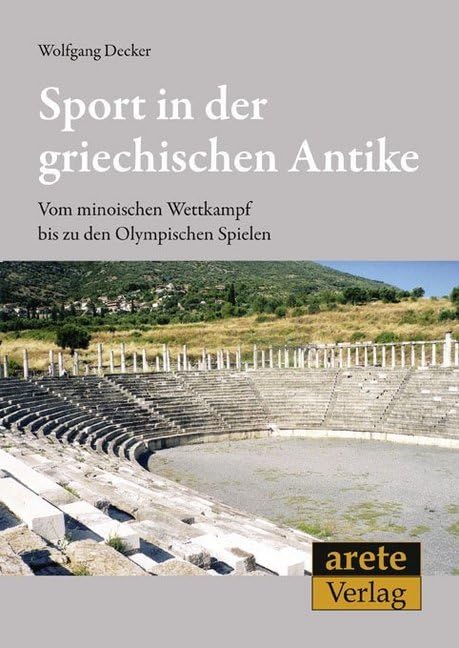 Sport in der griechischen Antike: Vom minoischen Wettkampf bis zu den Olympischen Spielen Natural Sciences