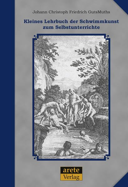 Kleines Lehrbuch der Schwimmkunst zum Selbstunterrichte Leisure & Fun