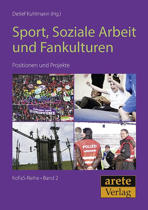 Sport, Soziale Arbeit und Fankulturen: Positionen und Projekte (KoFaS-Reihe) Books
