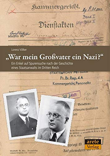 "War mein Großvater ein Nazi?": Ein Enkel auf Spurensuche nach der Geschichte eines Staatsanwalts im Dritten Reich Law
