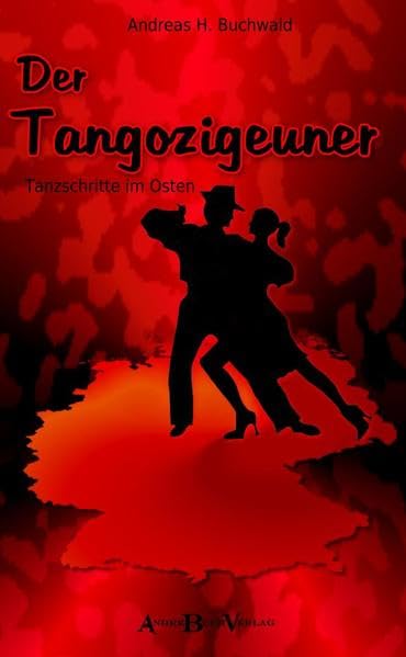Der Tangozigeuner: Tanzschritte im Osten Contemporary literature